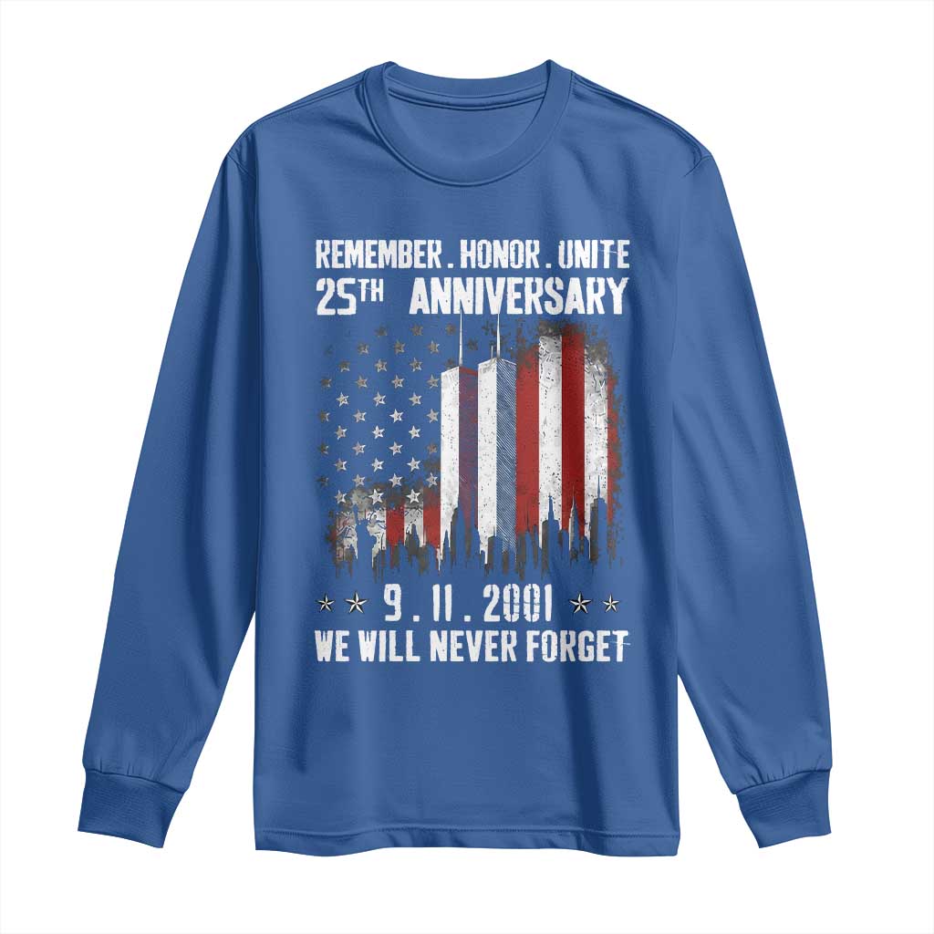 Remember Honor Unite 9 11 Memorial 25th Anniversary Long Sleeve Shirt We Will Never Forget Patriotic American Flag