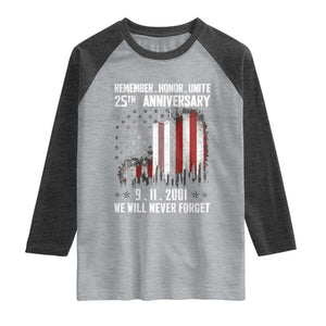 Remember Honor Unite 9 11 Memorial 25th Anniversary Raglan Shirt We Will Never Forget Patriotic American Flag