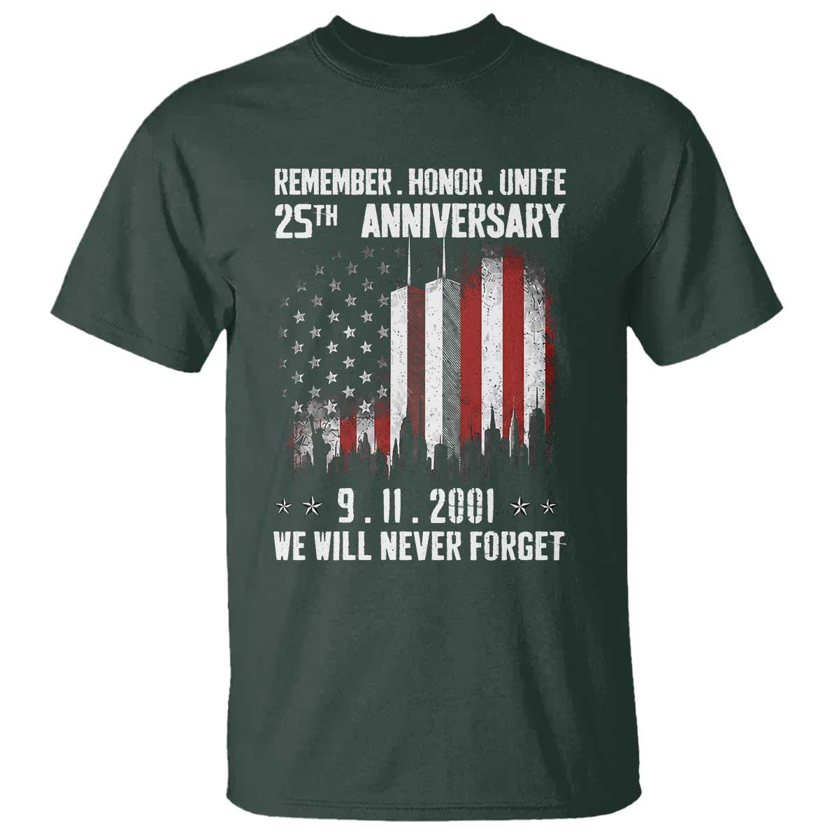 Remember Honor Unite 9 11 Memorial 25th Anniversary T Shirt We Will Never Forget Patriotic American Flag