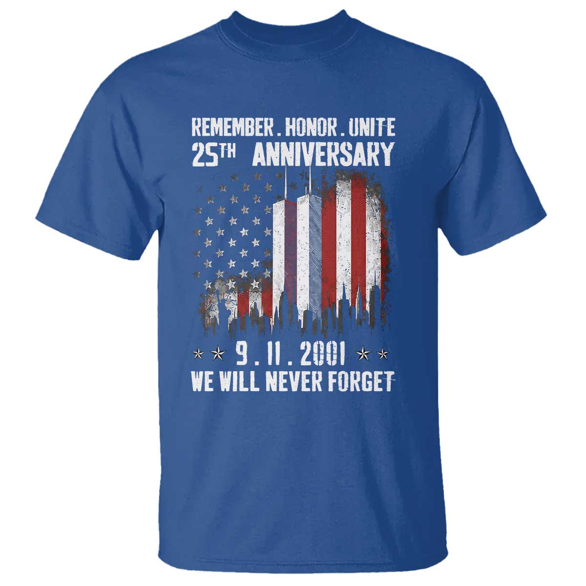 Remember Honor Unite 9 11 Memorial 25th Anniversary T Shirt We Will Never Forget Patriotic American Flag
