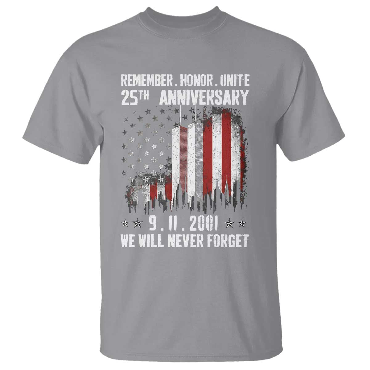 Remember Honor Unite 9 11 Memorial 25th Anniversary T Shirt We Will Never Forget Patriotic American Flag