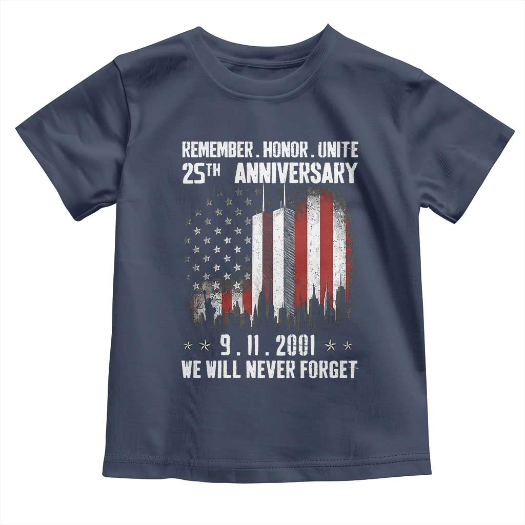 Remember Honor Unite 9 11 Memorial 25th Anniversary Toddler T Shirt We Will Never Forget Patriotic American Flag