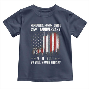 Remember Honor Unite 9 11 Memorial 25th Anniversary Toddler T Shirt We Will Never Forget Patriotic American Flag