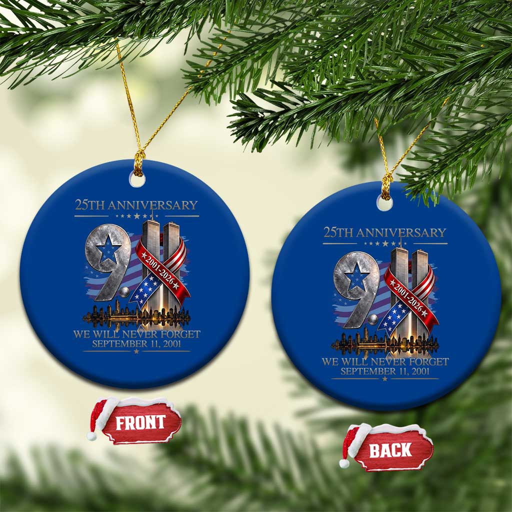 We Will Never Forget 9 11 Memorial 25th Anniversary Ceramic Ornament Patriotic American Flag Ribbon