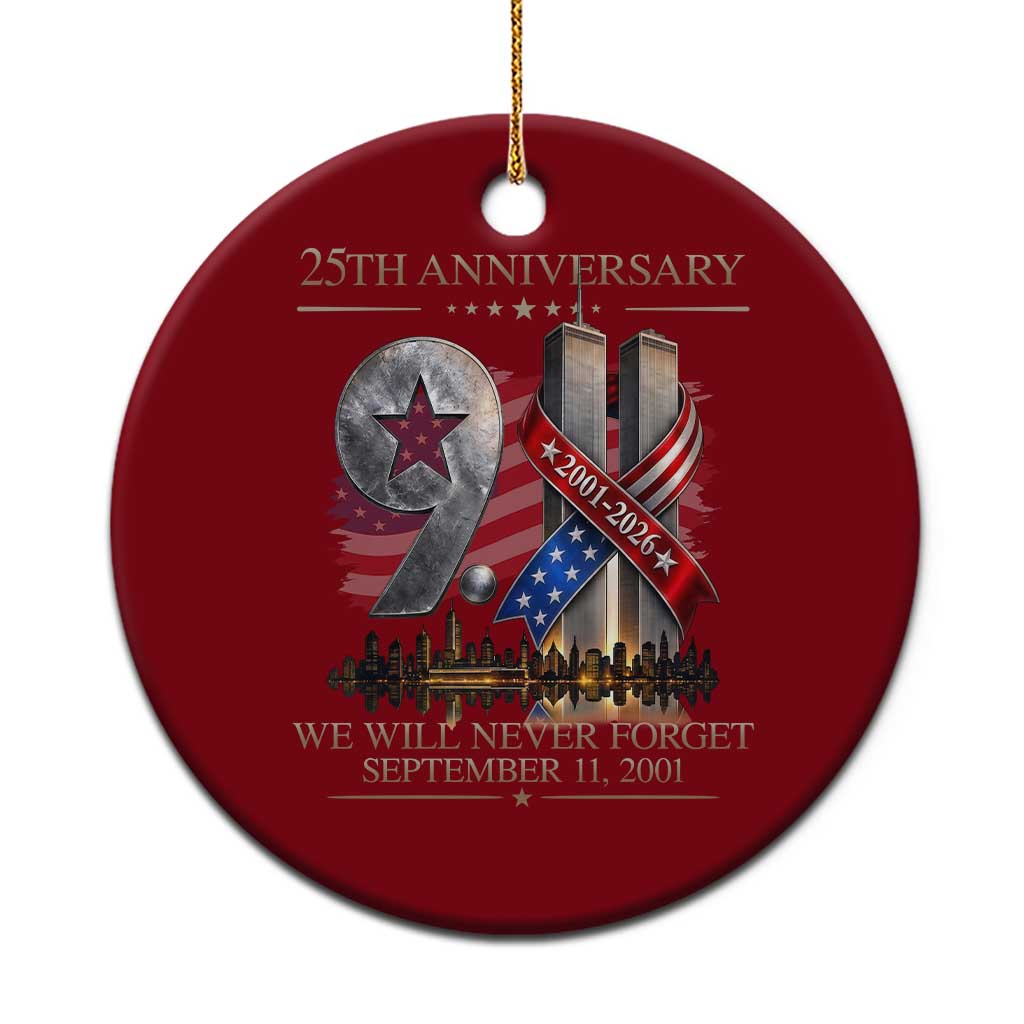 We Will Never Forget 9 11 Memorial 25th Anniversary Ceramic Ornament Patriotic American Flag Ribbon
