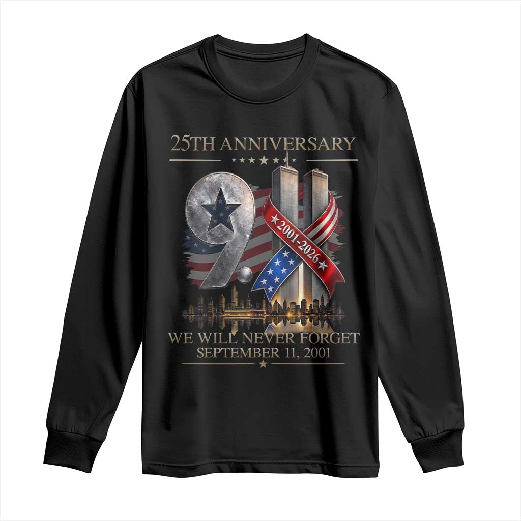 We Will Never Forget 9 11 Memorial 25th Anniversary Long Sleeve Shirt Patriotic American Flag Ribbon