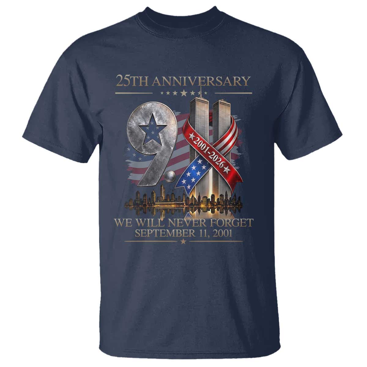 We Will Never Forget 9 11 Memorial 25th Anniversary T Shirt Patriotic American Flag Ribbon