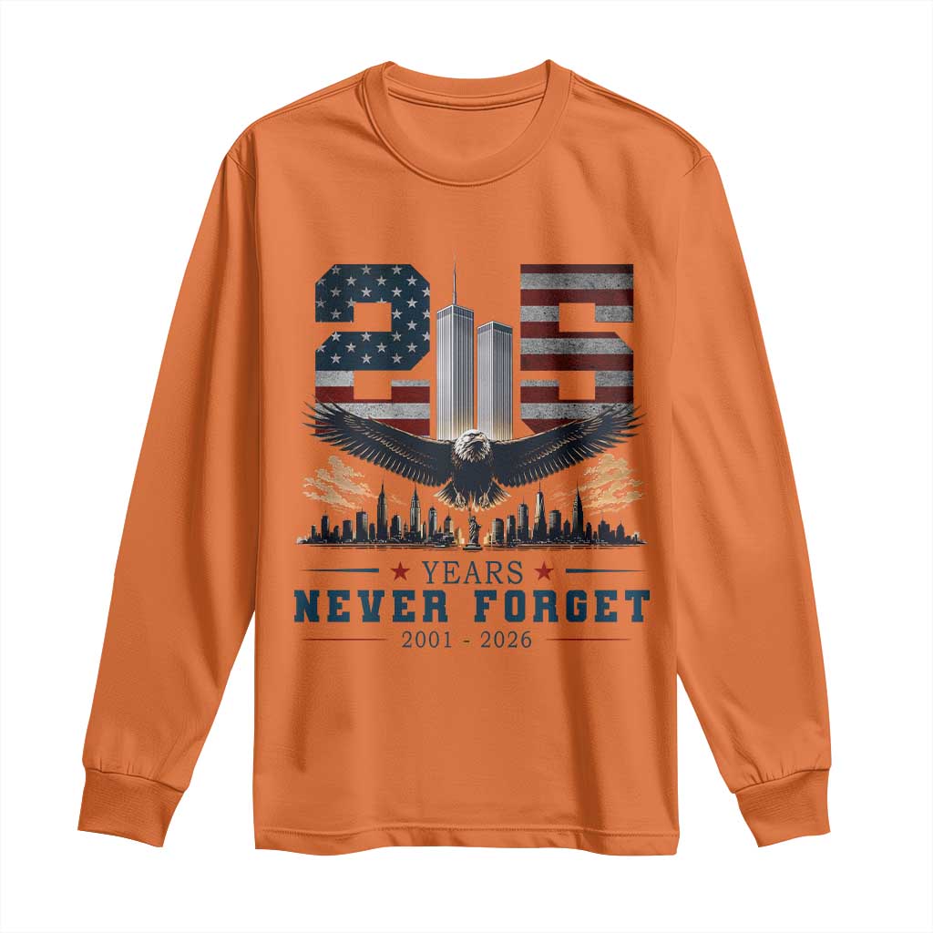 Patriotic Soaring Bald Eagle 9 11 Memorial 25th Anniversary Long Sleeve Shirt 25 Years 2021 2026 Never Forget