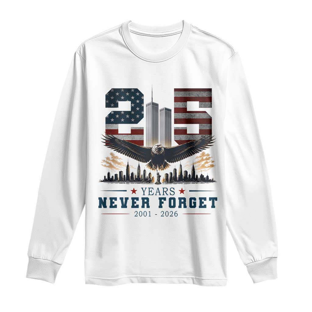 Patriotic Soaring Bald Eagle 9 11 Memorial 25th Anniversary Long Sleeve Shirt 25 Years 2021 2026 Never Forget