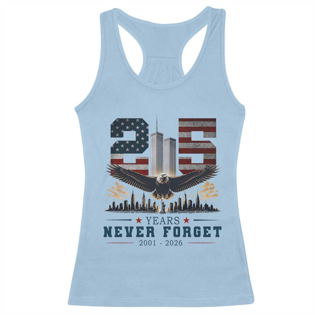 Patriotic Soaring Bald Eagle 9 11 Memorial 25th Anniversary Racerback Tank Top 25 Years 2021 2026 Never Forget