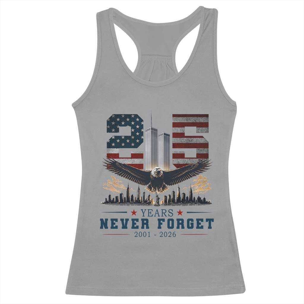Patriotic Soaring Bald Eagle 9 11 Memorial 25th Anniversary Racerback Tank Top 25 Years 2021 2026 Never Forget
