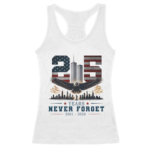 Patriotic Soaring Bald Eagle 9 11 Memorial 25th Anniversary Racerback Tank Top 25 Years 2021 2026 Never Forget