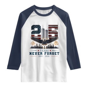 Patriotic Soaring Bald Eagle 9 11 Memorial 25th Anniversary Raglan Shirt 25 Years 2021 2026 Never Forget
