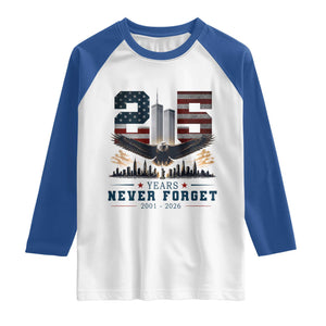 Patriotic Soaring Bald Eagle 9 11 Memorial 25th Anniversary Raglan Shirt 25 Years 2021 2026 Never Forget