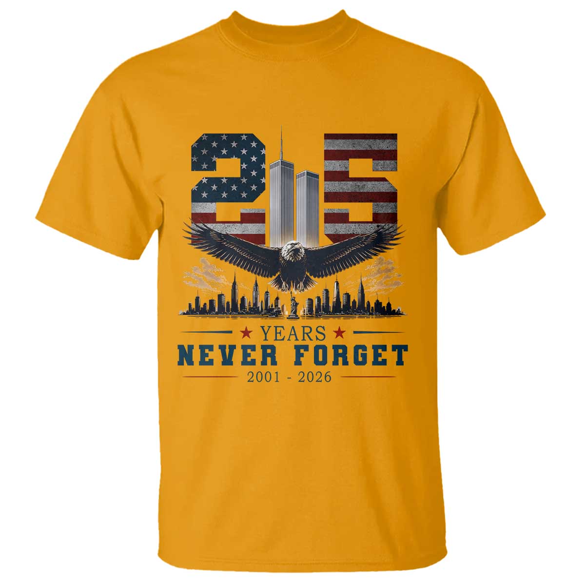 Patriotic Soaring Bald Eagle 9 11 Memorial 25th Anniversary T Shirt 25 Years 2021 2026 Never Forget