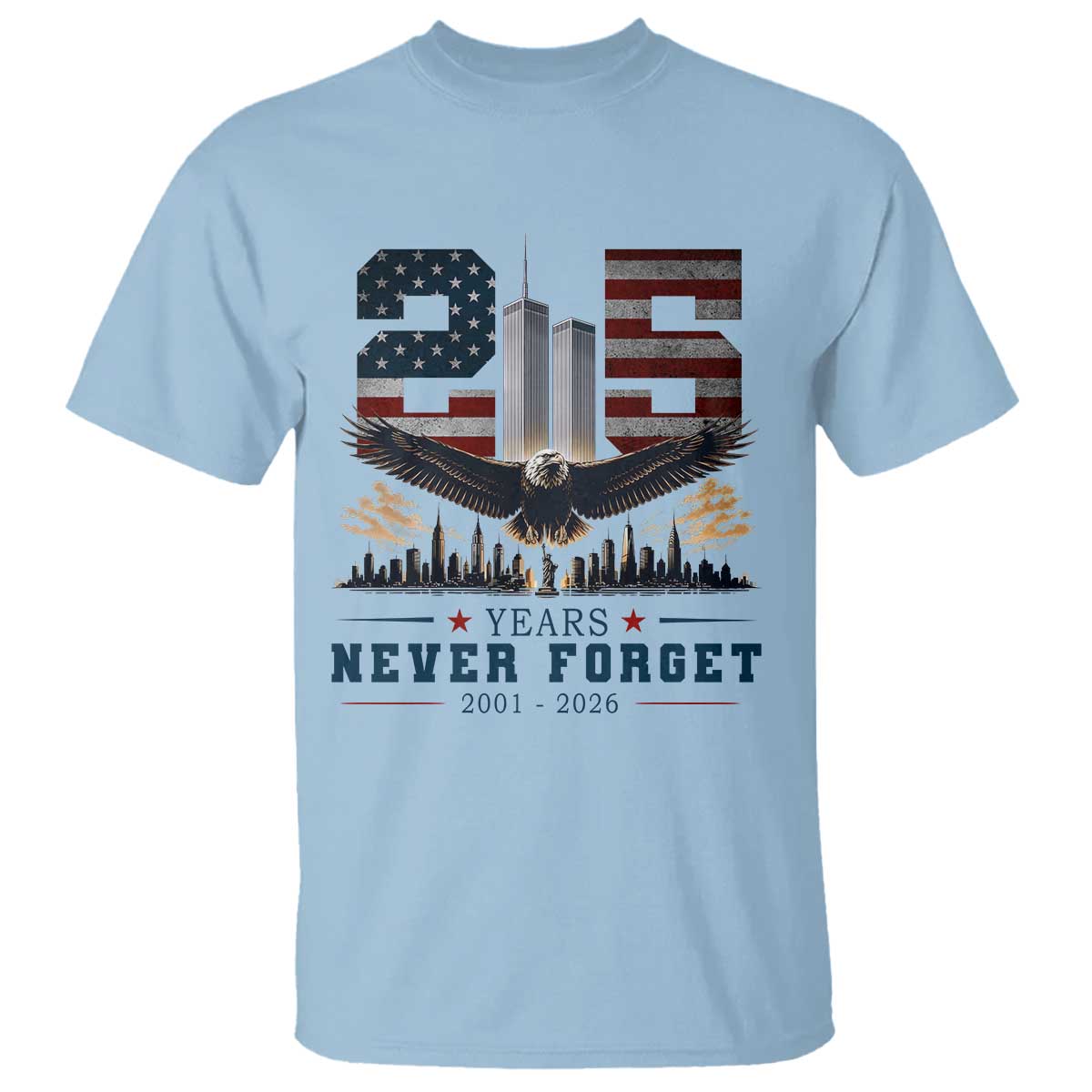 Patriotic Soaring Bald Eagle 9 11 Memorial 25th Anniversary T Shirt 25 Years 2021 2026 Never Forget