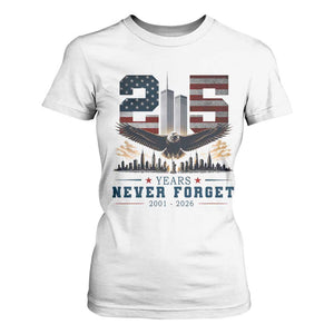 Patriotic Soaring Bald Eagle 9 11 Memorial 25th Anniversary T Shirt For Women 25 Years 2021 2026 Never Forget
