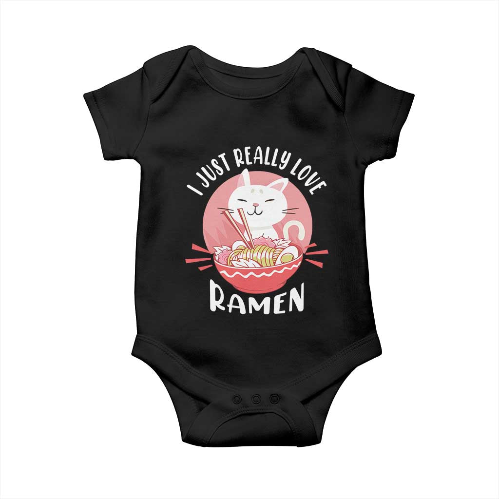 Funny Kawaii Cat Ramen Japanese Baby Onesie I Just Really Love Ramen Otaku Manga Cute Graphic TS02 Black Print Your Wear