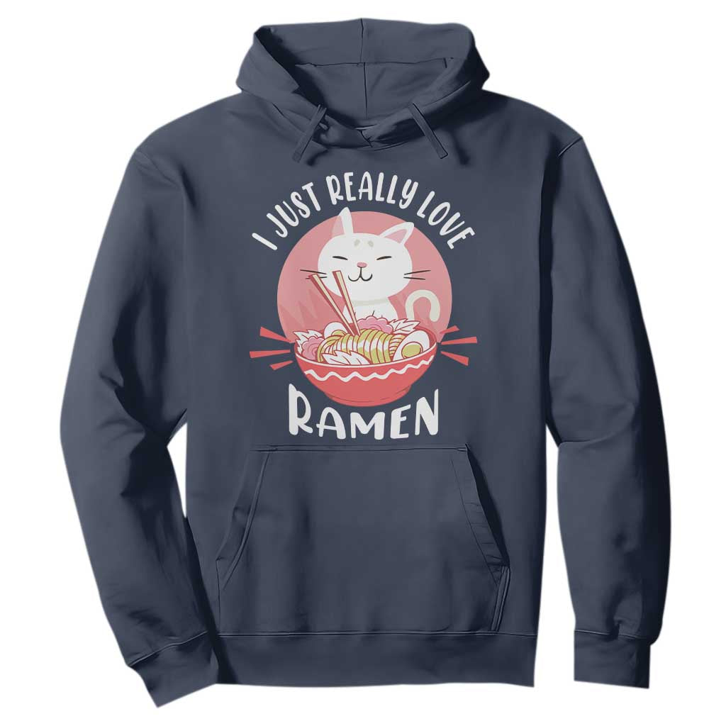 Funny Kawaii Cat Ramen Japanese Hoodie I Just Really Love Ramen Otaku Manga Cute Graphic TS02 Navy Print Your Wear