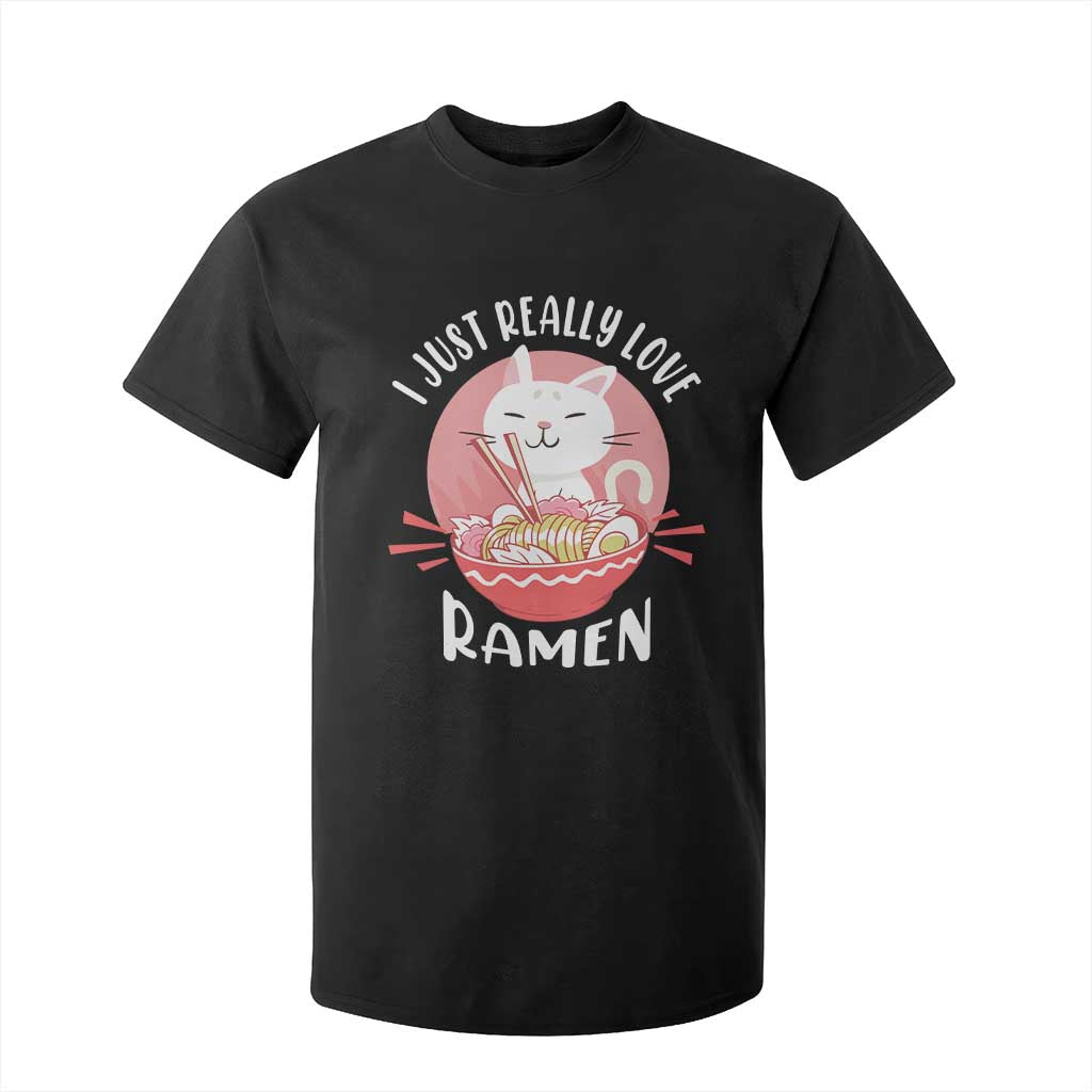 Funny Kawaii Cat Ramen Japanese T Shirt For Kid I Just Really Love Ramen Otaku Manga Cute Graphic TS02 Black Print Your Wear