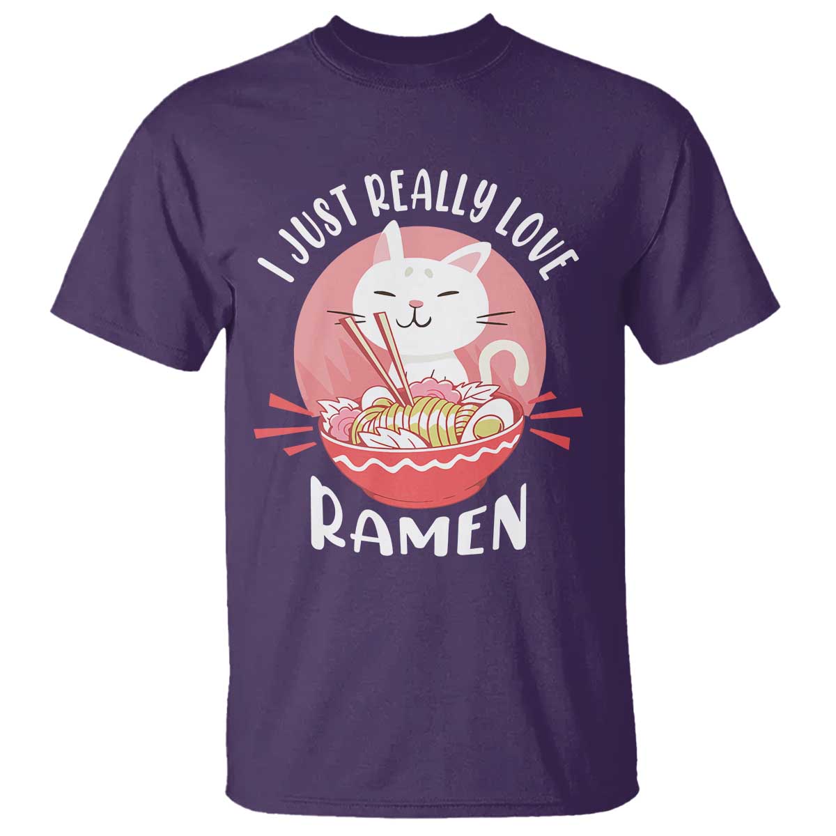 Funny Kawaii Cat Ramen Japanese T Shirt I Just Really Love Ramen Otaku Manga Cute Graphic TS02 Purple Print Your Wear