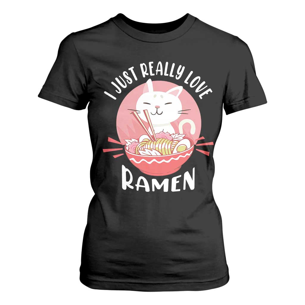 Funny Kawaii Cat Ramen Japanese T Shirt For Women I Just Really Love Ramen Otaku Manga Cute Graphic TS02 Black Print Your Wear
