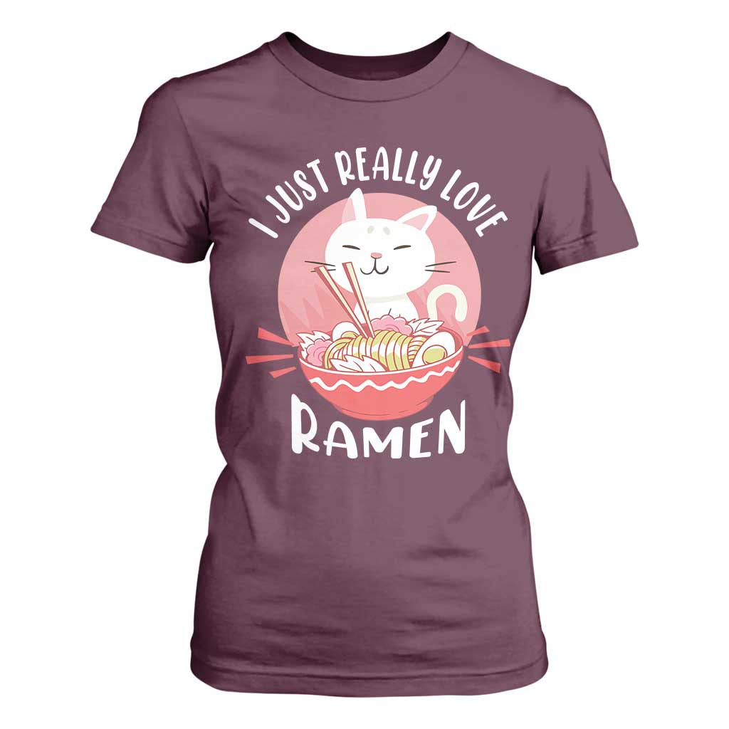 Funny Kawaii Cat Ramen Japanese T Shirt For Women I Just Really Love Ramen Otaku Manga Cute Graphic TS02 Maroon Print Your Wear