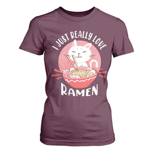 Funny Kawaii Cat Ramen Japanese T Shirt For Women I Just Really Love Ramen Otaku Manga Cute Graphic TS02 Maroon Print Your Wear