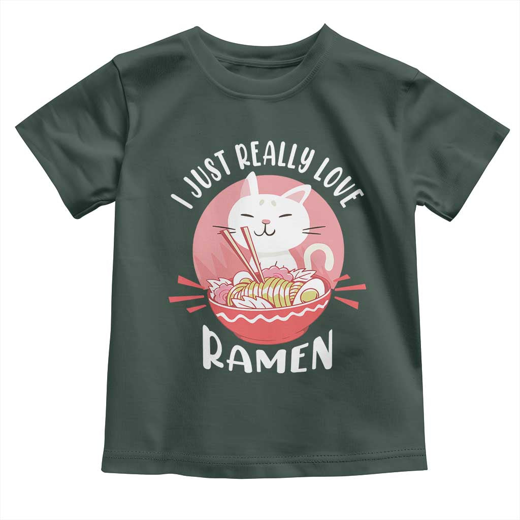 Funny Kawaii Cat Ramen Japanese Toddler T Shirt I Just Really Love Ramen Otaku Manga Cute Graphic TS02 Dark Forest Green Print Your Wear