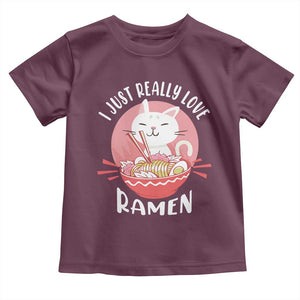 Funny Kawaii Cat Ramen Japanese Toddler T Shirt I Just Really Love Ramen Otaku Manga Cute Graphic TS02 Maroon Print Your Wear
