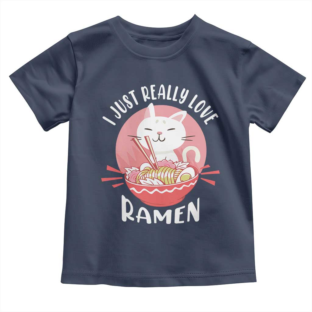 Funny Kawaii Cat Ramen Japanese Toddler T Shirt I Just Really Love Ramen Otaku Manga Cute Graphic TS02 Navy Print Your Wear