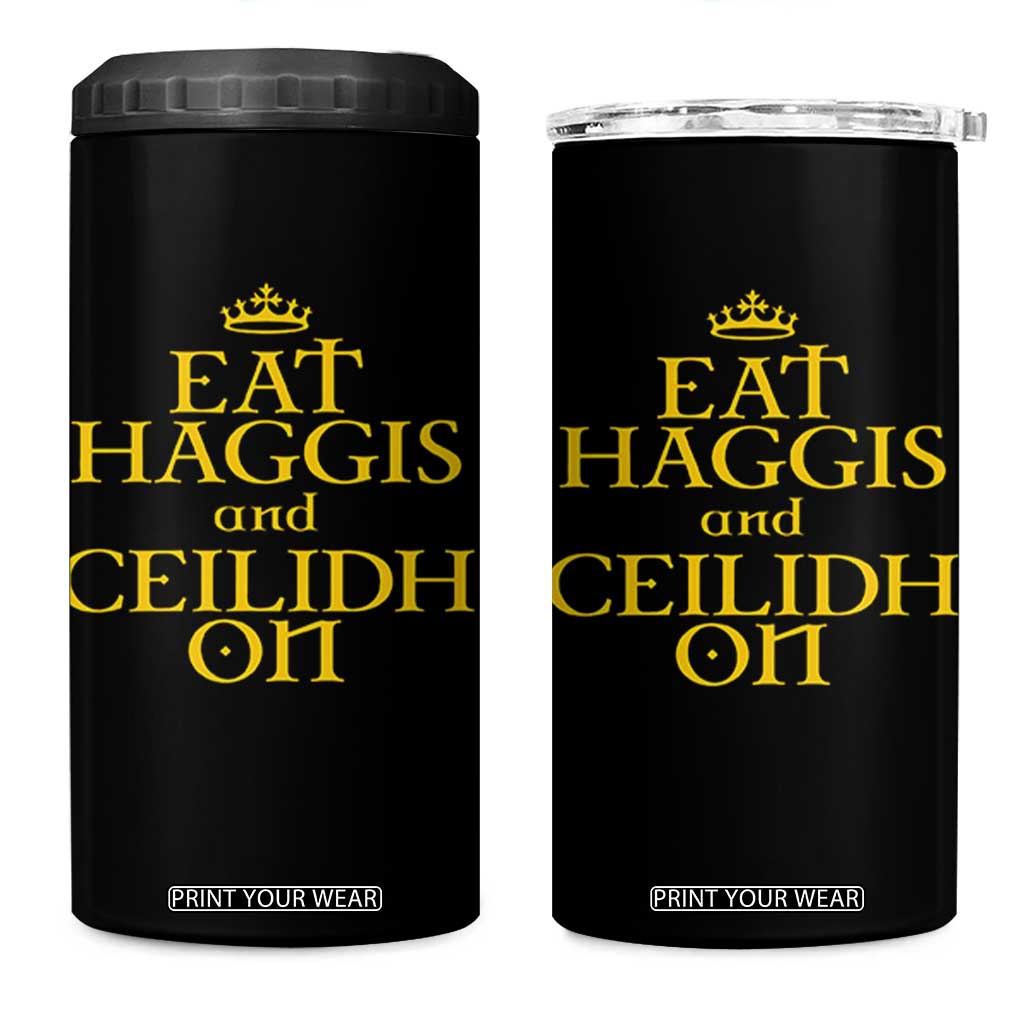 Eat Haggis and Ceilidh On Scotland Things 4 in 1 Can Cooler Tumbler Funny Scottish Culture Heritage Pride