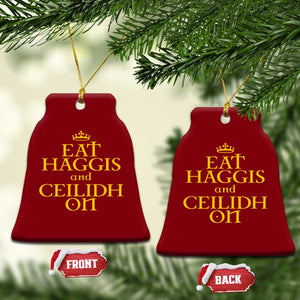 Eat Haggis and Ceilidh On Scotland Things Ceramic Ornament Funny Scottish Culture Heritage Pride