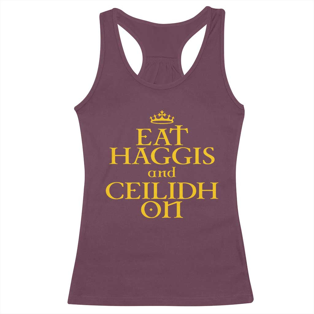Eat Haggis and Ceilidh On Scotland Things Racerback Tank Top Funny Scottish Culture Heritage Pride