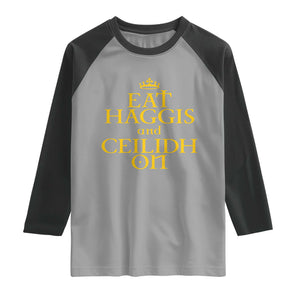 Eat Haggis and Ceilidh On Scotland Things Raglan Shirt Funny Scottish Culture Heritage Pride