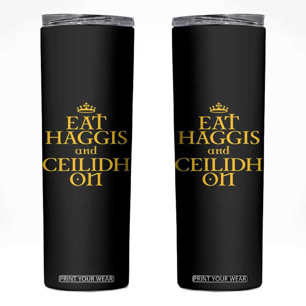 Eat Haggis and Ceilidh On Scotland Things Skinny Tumbler Funny Scottish Culture Heritage Pride