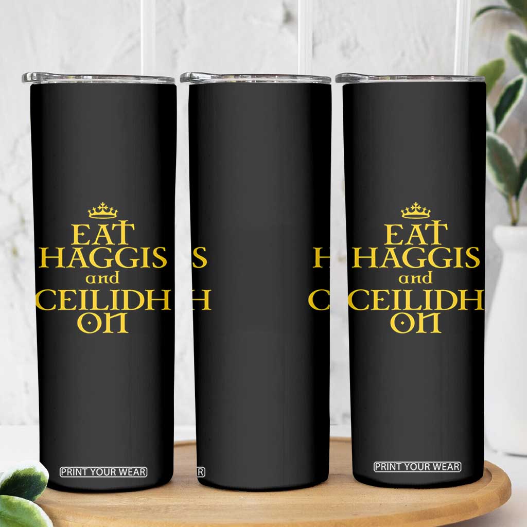 Eat Haggis and Ceilidh On Scotland Things Skinny Tumbler Funny Scottish Culture Heritage Pride