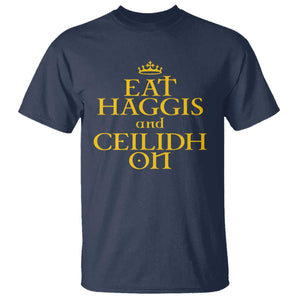 Eat Haggis and Ceilidh On Scotland Things T Shirt Funny Scottish Culture Heritage Pride
