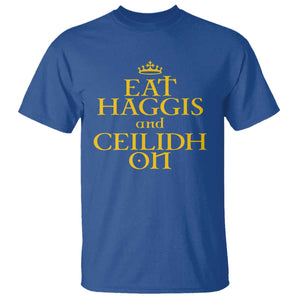 Eat Haggis and Ceilidh On Scotland Things T Shirt Funny Scottish Culture Heritage Pride