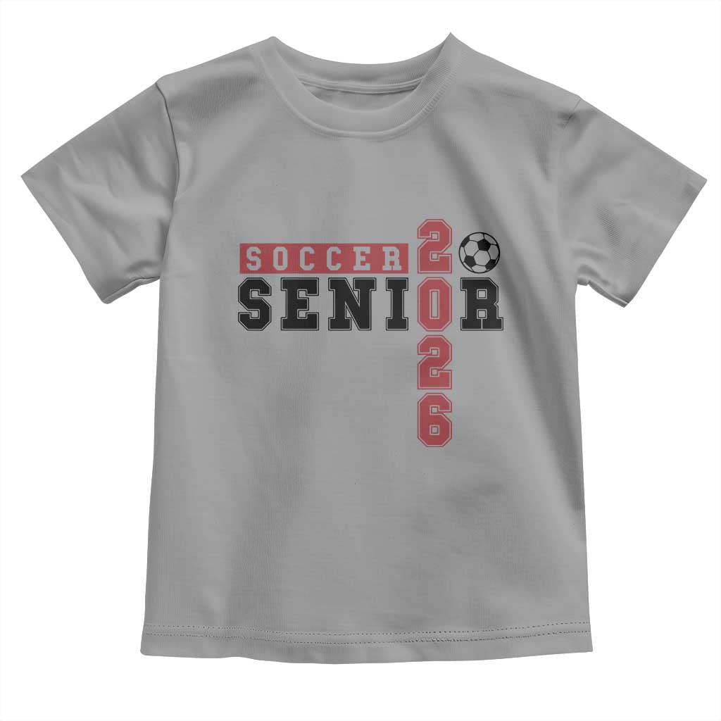 Soccer Senior Class of 2026 Typography Graphic Toddler T Shirt High School Varsity Athlete Graduation Gift