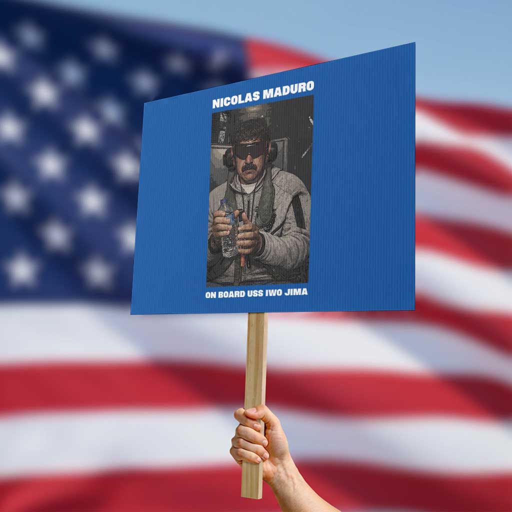Maduro Captured Meme Protest Sign On Board USS Iwo Jima Political Satire TS02 Horizontal 18