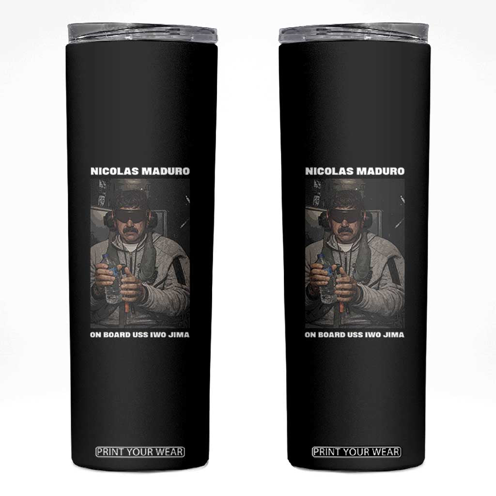 Maduro Captured Meme Skinny Tumbler On Board USS Iwo Jima Political Satire TS02 Black Print Your Wear