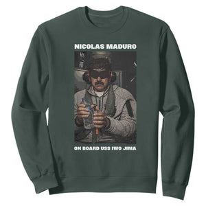 Maduro Captured Meme Sweatshirt On Board USS Iwo Jima Political Satire TS02 Dark Forest Green Print Your Wear