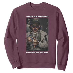 Maduro Captured Meme Sweatshirt On Board USS Iwo Jima Political Satire TS02 Maroon Print Your Wear