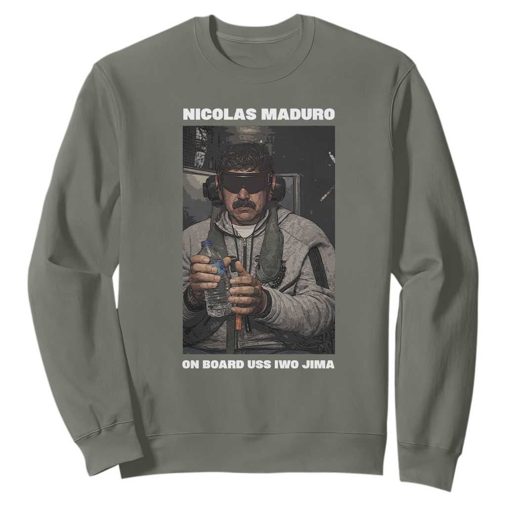 Maduro Captured Meme Sweatshirt On Board USS Iwo Jima Political Satire TS02 Military Green Print Your Wear