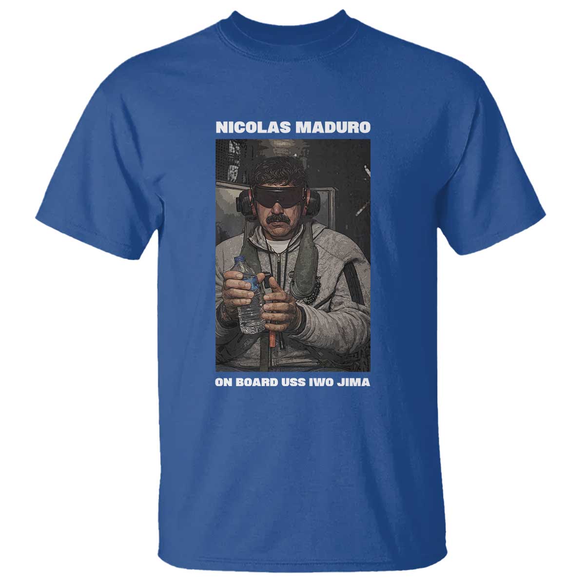 Maduro Captured Meme T Shirt On Board USS Iwo Jima Political Satire TS02 Royal Blue Print Your Wear