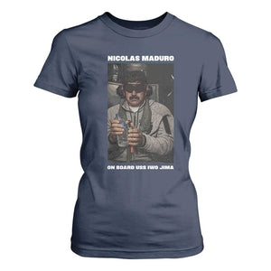 Maduro Captured Meme T Shirt For Women On Board USS Iwo Jima Political Satire TS02 Navy Print Your Wear