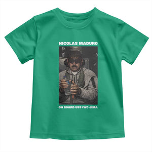 Maduro Captured Meme Toddler T Shirt On Board USS Iwo Jima Political Satire TS02 Irish Green Print Your Wear