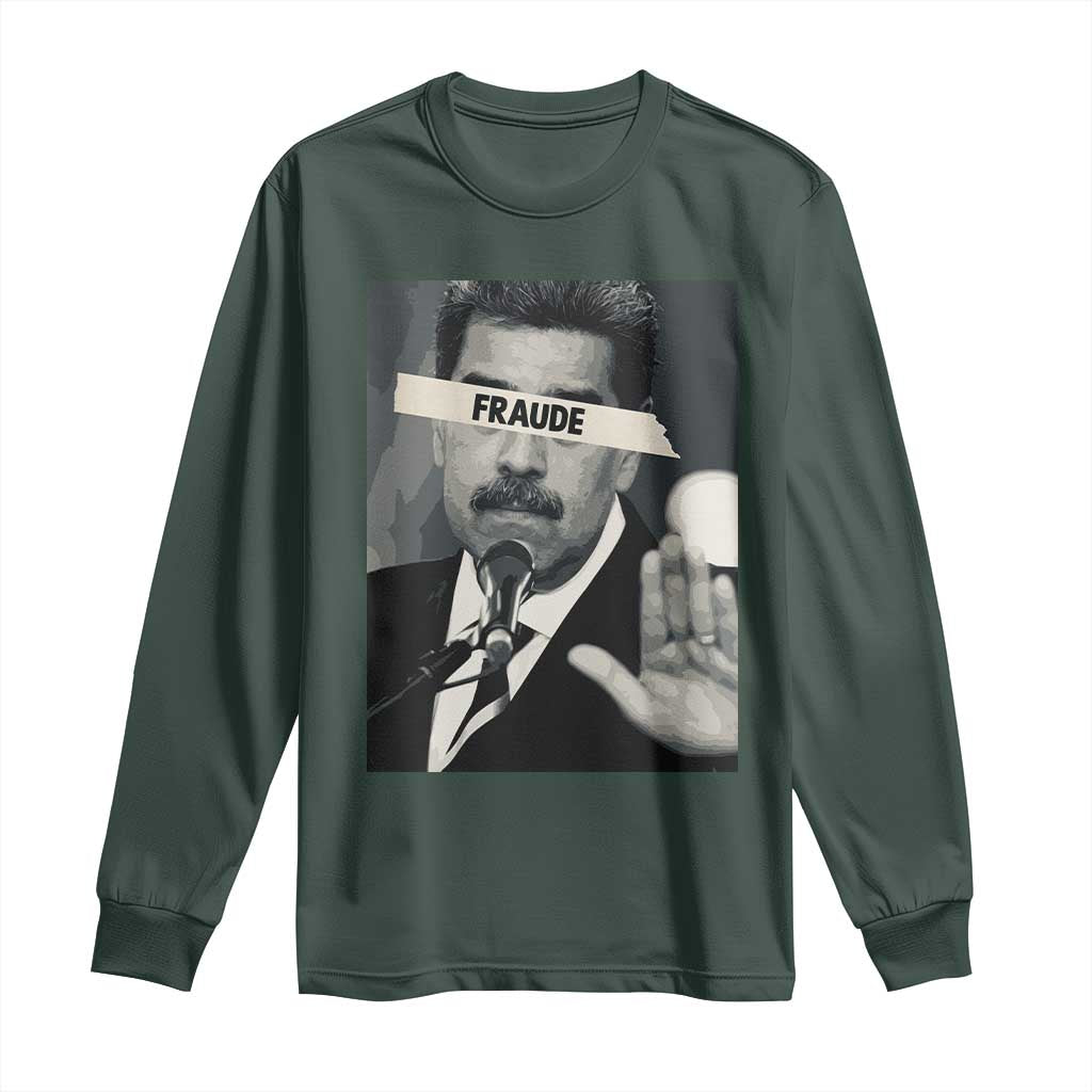 Sarcastic Maduro Fraude Long Sleeve Shirt Corruption Venezuela Political Satire TS02 Dark Forest Green Print Your Wear