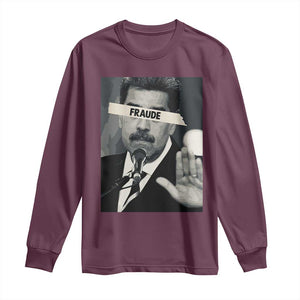 Sarcastic Maduro Fraude Long Sleeve Shirt Corruption Venezuela Political Satire TS02 Maroon Print Your Wear